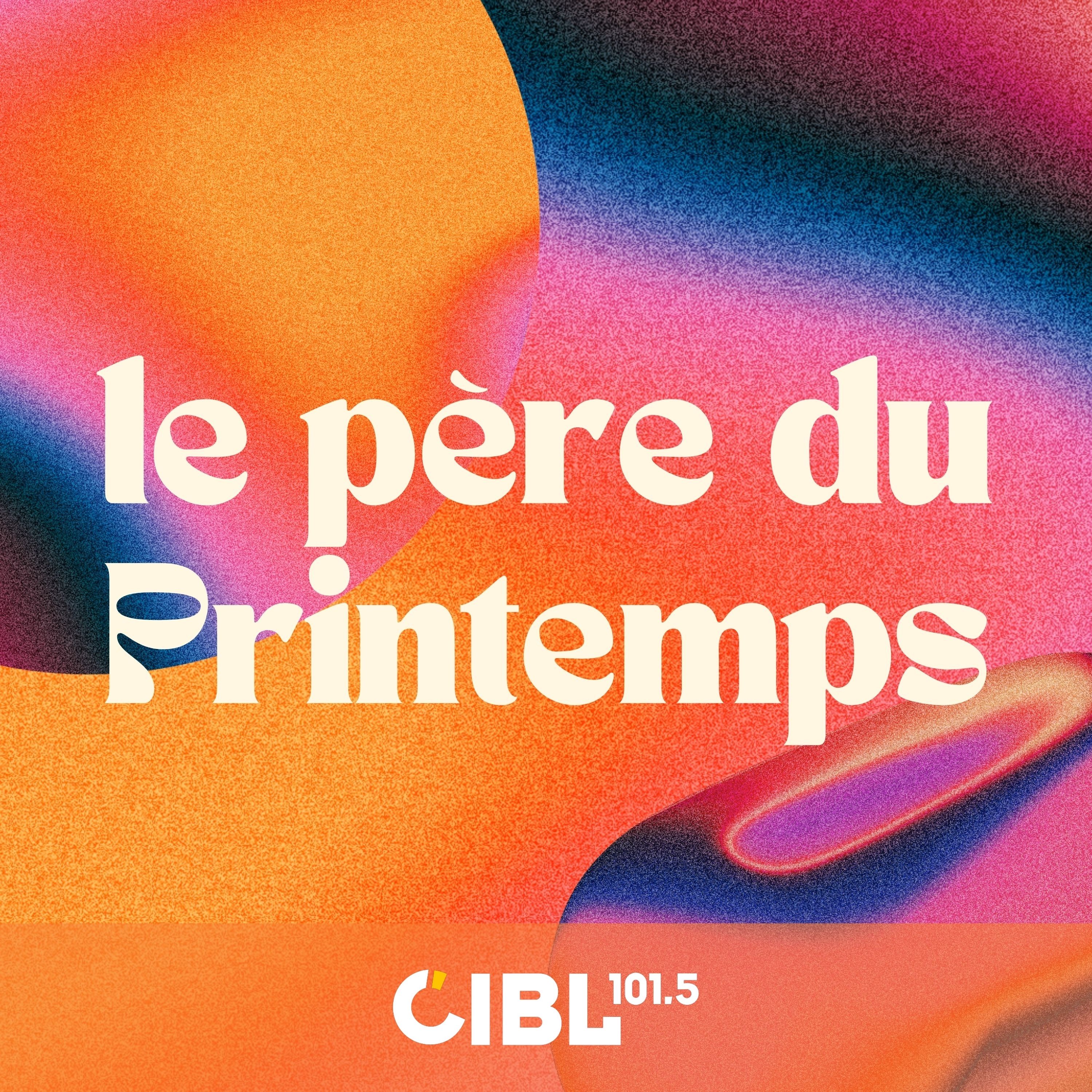 CIBL 101.5 FM : Le père du printemps